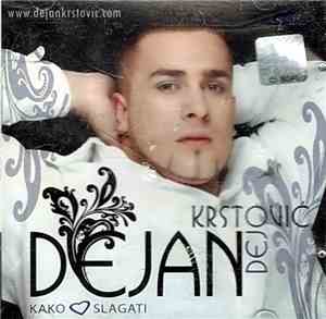 Dejan Krstović Dejo - Kako Srce Slagati