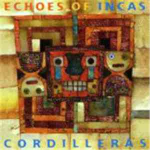 Echoes Of Incas - Cordilleras