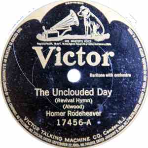 Homer Rodeheaver - The Unclouded Day / If Your Heart Keeps Right