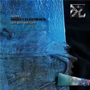 Insect Elektrika - Look Back And Flush