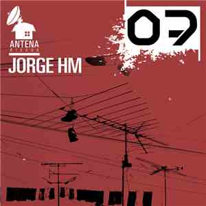 Jorge HM - Antena 07