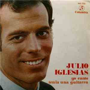 Julio Iglesias - Yo Canto / Tenía Una Guitarra