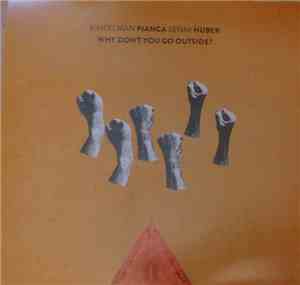 Kinzelman, Pianca, Senni, Huber - Why Don't You Go Outside