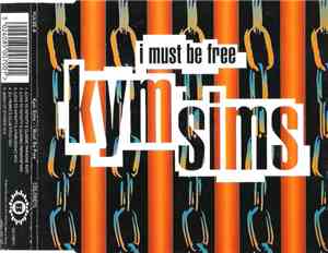Kym Sims - I Must Be Free