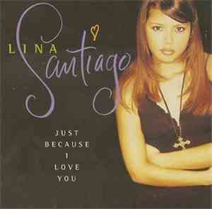 Lina Santiago - Just Because I Love You
