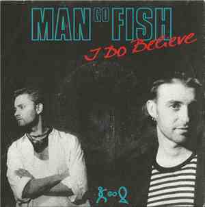 Man Go Fish - I Do Believe