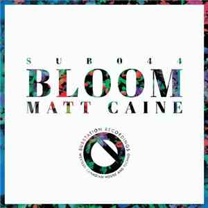 Matt Caine - Bloom EP