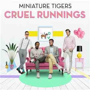 Miniature Tigers - Cruel Runnings