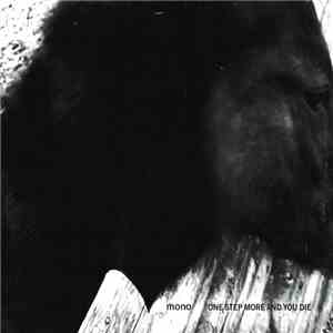 Mono  - One Step More And You Die