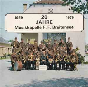Musikkapelle Der Freiwilligen Feuerwehr Breitensee - 20 Jahre Musikkapelle F.F. Breitensee 1959 - 1979 400 Jahre Breitensee/Marchegg