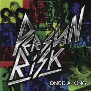 Persian Risk - Once A King