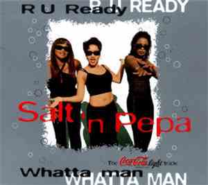 Salt 'N' Pepa - R U Ready / Whatta Man