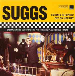 Suggs - I'm Only Sleeping / Off On Holiday