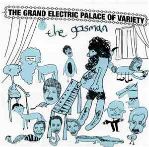 The Gasman - The Grand Electric Palace Of Variety
