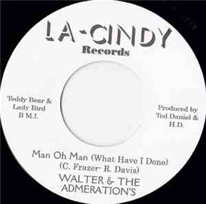 Walter & Admerations, The - Man Oh Man (What Have I Done) / Life Of Tears