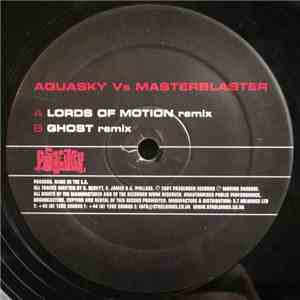 Aquasky vs. Masterblaster - Ghost / Lords Of Motion (Remixes)