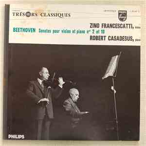 Beethoven, Zino Francescatti, Robert Casadesus - Sonates pour Violon Et Piano No. 2 Et !0