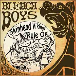 Bleach Boys - Skinhead Vikings Rule Ok