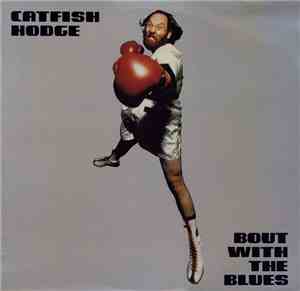 Catfish Hodge - Bout With The Blues