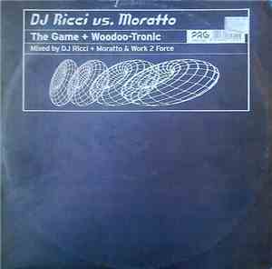 DJ Ricci vs. Moratto - The Game + Woodo-Tronic