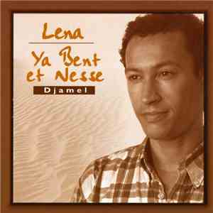 Djamel  - Lena / Ya Bent Et Nesse
