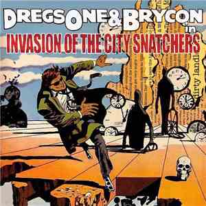 Dregs One & Brycon - Invasion Of The City Snatchers