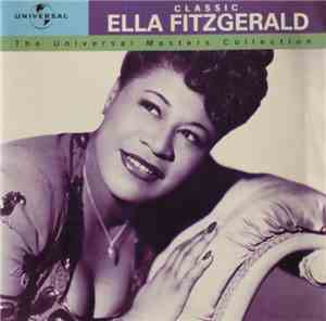Ella Fitzgerald - Classic Ella Fitzgerald - The Universal Masters Collection