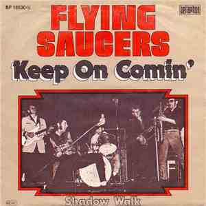 Flying Saucers - Keep On Comin' / Shadow Walk