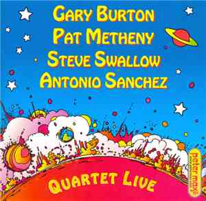 Gary Burton, Pat Metheny, Steve Swallow, Antonio Sanchez  - Quartet Live