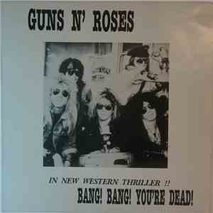 Guns N' Roses - Bang! Bang! You’re Dead!