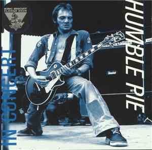 Humble Pie - King Biscuit Flower Hour Presents - Humble Pie In Concert