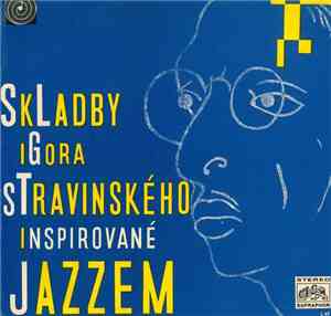 Igor Stravinskij - Skladby Igora Stravinského Inspirované Jazzem