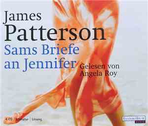 James Patterson , Angela Roy - Sams Briefe An Jennifer