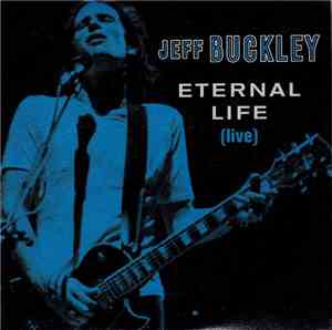 Jeff Buckley - Eternal Life