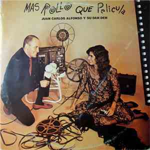 Juan Carlos Alfonso Y Su Dan Den - Mas Rollo Que Pelicula