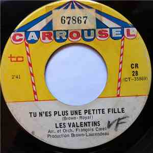 Les Valentins  - Tu N'es Plus Une Petite Fille / Parce Que