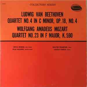 Ludwig van Beethoven, Wolfgang Amadeus Mozart, Erica Morini, Felix Galimir, Walter Trampler, Laszlo Varga - Quartet No.4 In C Minor, Op.18, No.4 / Quartet No.23 In F Major, K.590