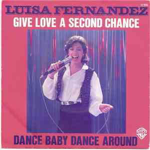 Luisa Fernandez - Give Love A Second Chance