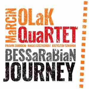 Marcin Olak Quartet - Bessarabian Journey