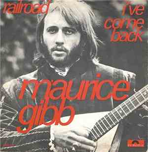 Maurice Gibb - Railroad / I've Come Back