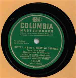 Nelson Eddy - Softly, As In A Morning Sunrise / Lover, Come Back To Me