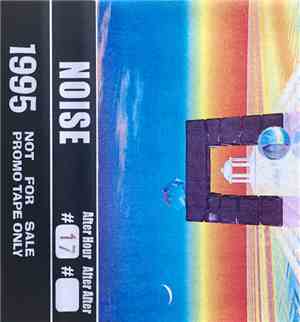 Noise - 1995 After Hour #17