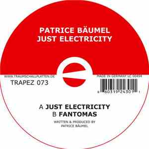 Patrice Baumel - Just Electricity