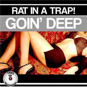 Rat In A Trap! - Goin' Deep