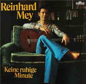 Reinhard Mey - Keine Ruhige Minute