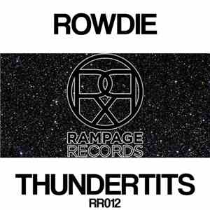 Rowdie  - Thundertits