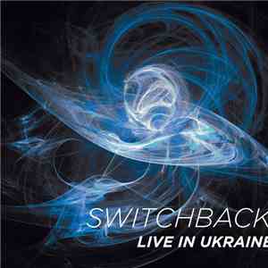 Switchback  - Live In Ukraine