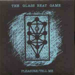The Glass Beat Game - Pleasure / Tell Me