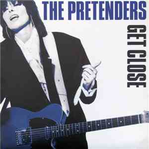 The Pretenders - Get Close