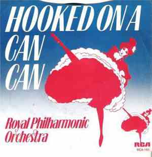 The Royal Philharmonic Orchestra - Hooked On A Can Can